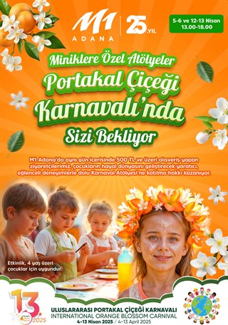 👧👦 Miniklere Özel Atölyeler 🍊 Portakal Çiçeği Karnavalı’nda 🍊 🤩 Sizi Bekliyor