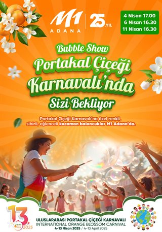 ✨ Bubble Show 🍊 Portakal Çiçeği Karnavalı'nda Sizi Bekliyor!🍊